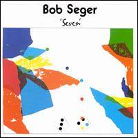 Bob Seger : Seven